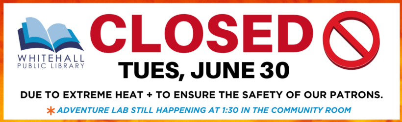 Whitehall Library closed 6/30 due to excessive heat