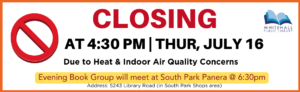 The Whitehall Library is closing at 4:30 pm today, July 16th due to heat and indoor air quality concerns.